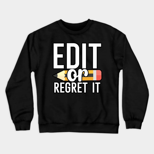 Edit or regret it Crewneck Sweatshirt by maxcode